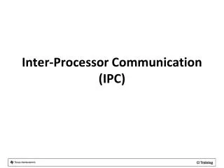 Inter-Processor Communication (IPC)