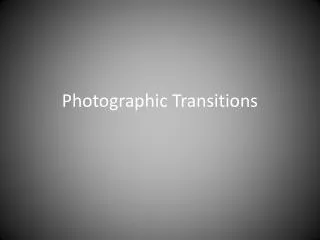 Photographic Transitions