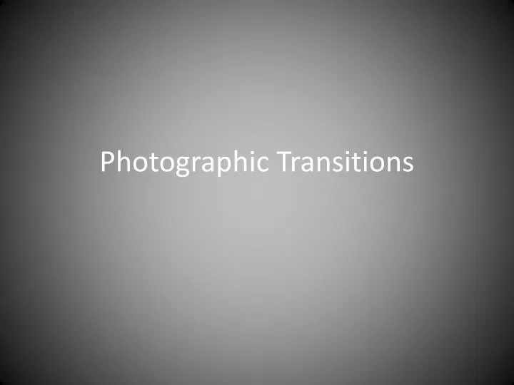 photographic transitions