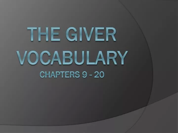 the giver vocabulary chapters 9 20