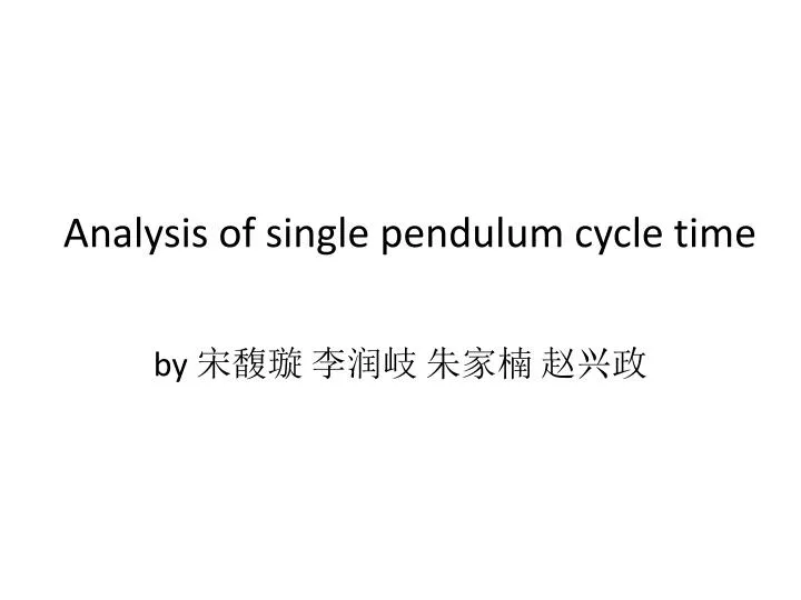 analysis of single pendulum cycle time