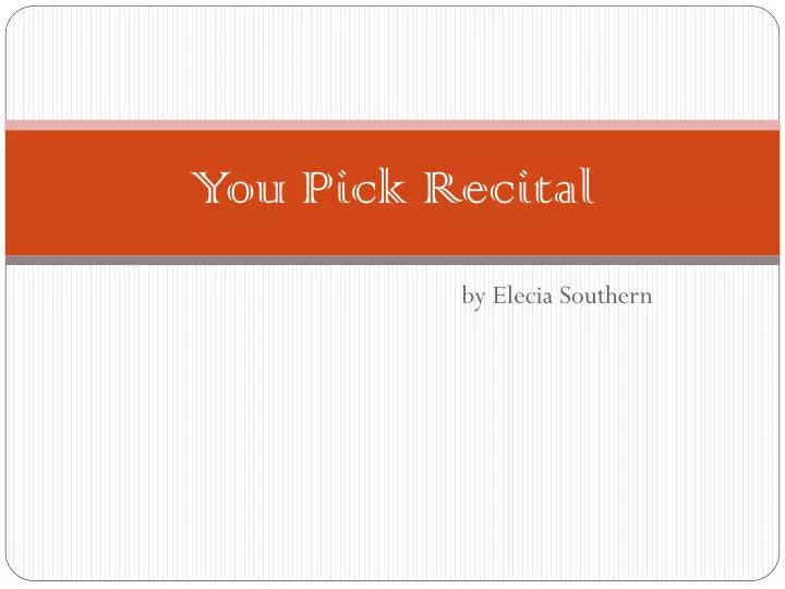 you pick recital