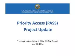 Priority Access (PASS) P roject Update