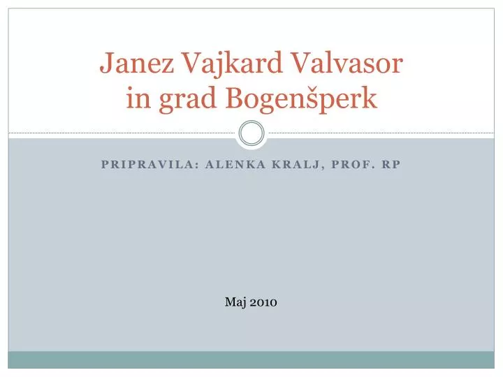 janez vajkard valvasor in grad bogen perk