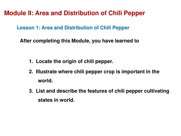 module ii area and distribution of chili pepper
