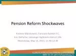 Pension Reform Shockwaves - slide 1