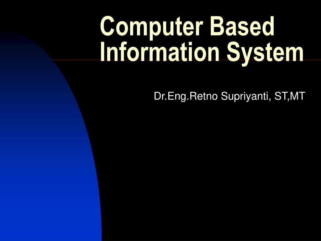 PPT - Computer Based Information System PowerPoint Presentation, free ...