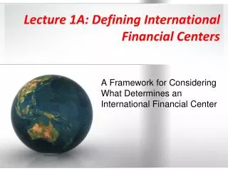 Lecture 1A: Defining International Financial Centers