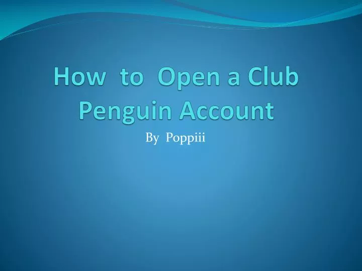 how to open a club penguin account