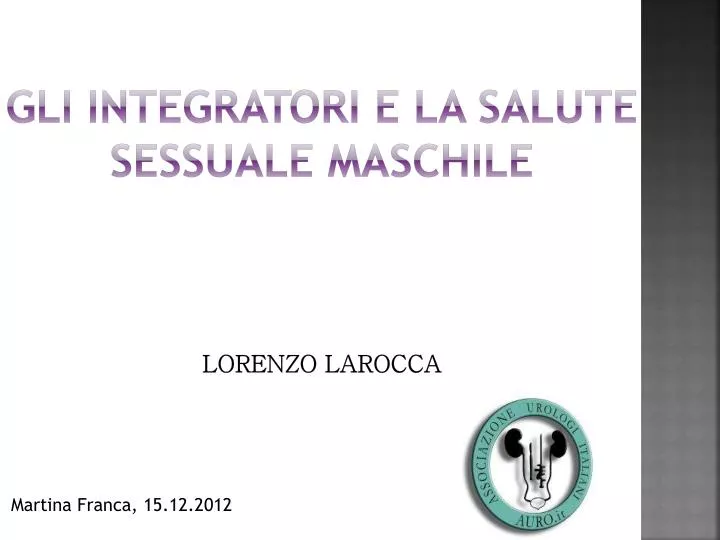 gli integratori e la salute sessuale maschile lorenzo larocca