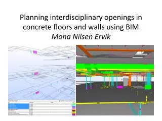 Planning interdisciplinary openings in concrete floors and walls using BIM Mona Nilsen Ervik