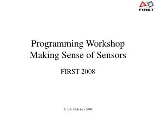Programming Workshop Making Sense of Sensors