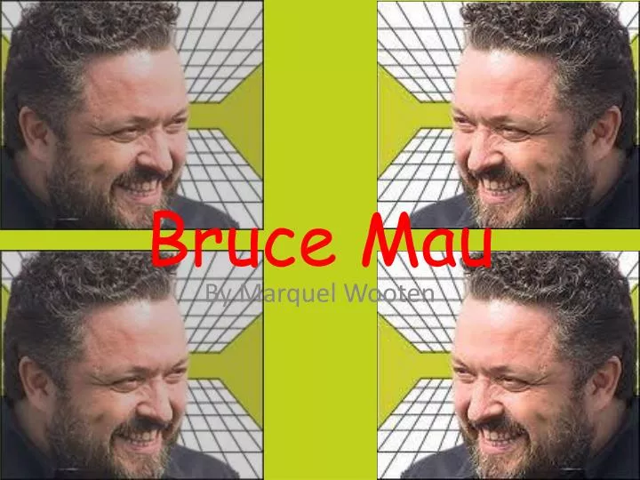 bruce mau