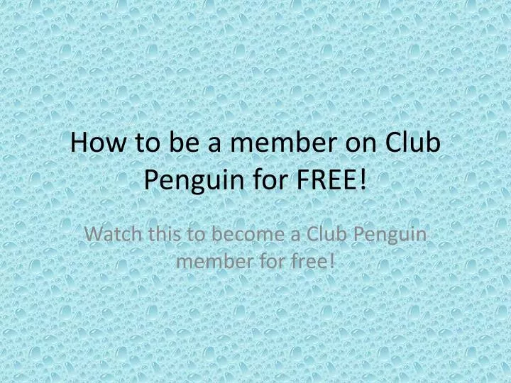 how to be a member on club penguin for free
