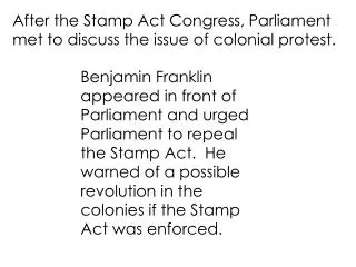 After the Stamp Act Congress, Parliament met to discuss the issue of colonial protest.