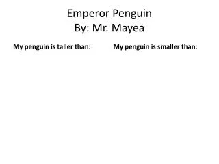 Emperor Penguin By: Mr. Mayea