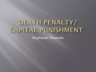 Death Penalty/ Capital Punishment