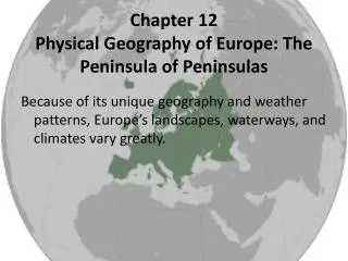 Chapter 12 Physical Geography of Europe: The Peninsula of Peninsulas