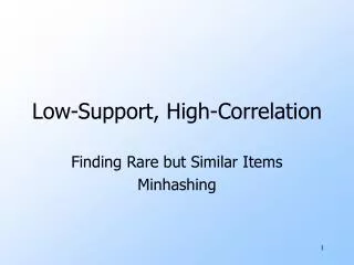 Low-Support, High-Correlation