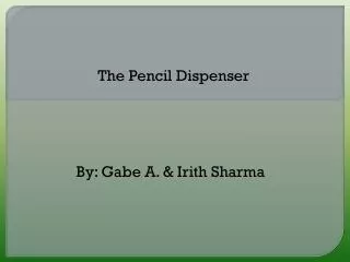 The Pencil Dispenser