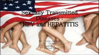 Sexually Transmitted Diseases : HPV and HEPATITIS