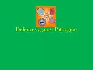 Defences against Pathogens