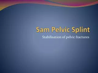 Sam Pelvic Splint
