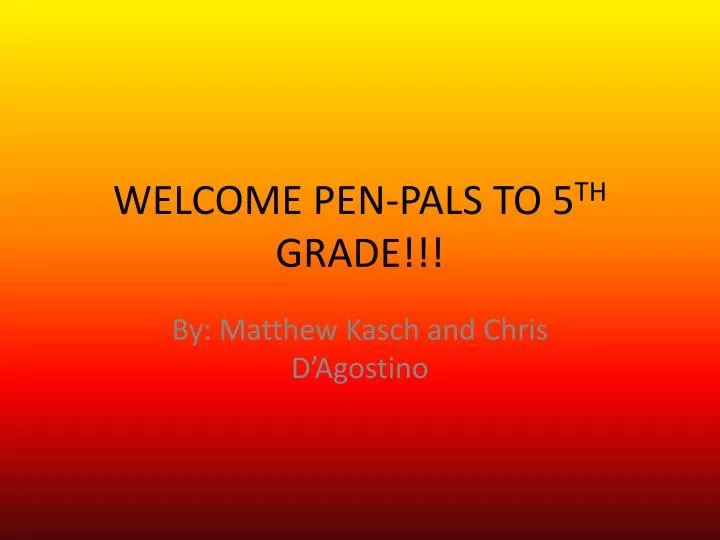 welcome pen pals to 5 th grade
