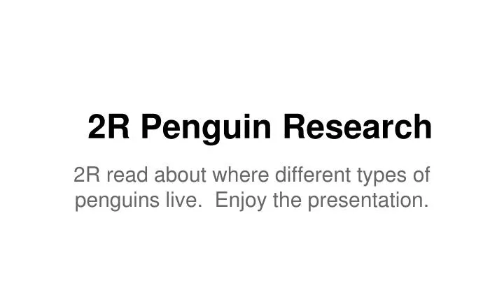 2r penguin research
