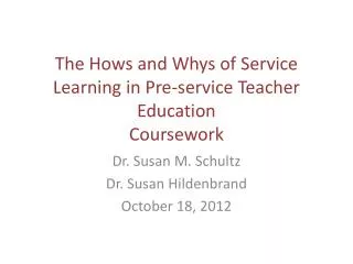 The Hows and Whys of Service Learning in Pre-service Teacher Education C oursework