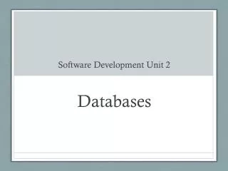 Software Development Unit 2 Databases
