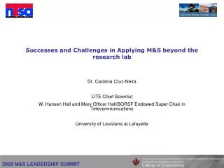 Successes and Challenges in Applying M&amp;S beyond the research lab