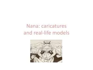 Nana: caricatures and real-life models