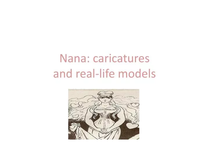 nana caricatures and real life models