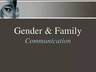 Gender &amp; Family Communication