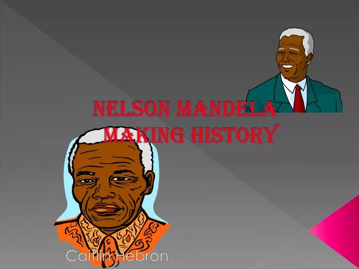 nelson mandela making history