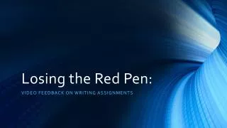 Losing the Red Pen: