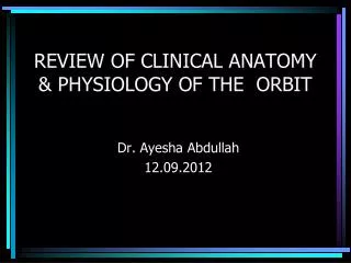 REVIEW OF CLINICAL ANATOMY &amp; PHYSIOLOGY OF THE ORBIT