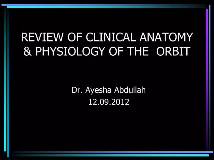 review of clinical anatomy physiology of the orbit