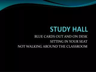 STUDY HALL