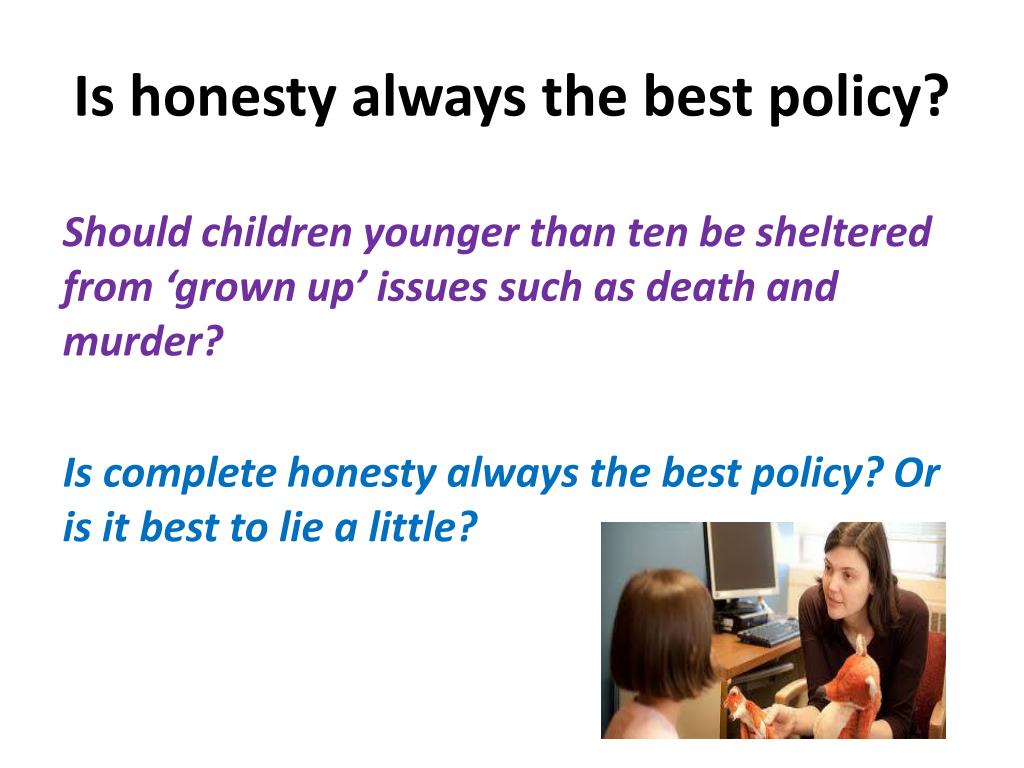 PPT - Is honesty always the best policy? PowerPoint Presentation, free ...