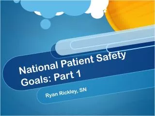National Patient Safety Goals: Part 1