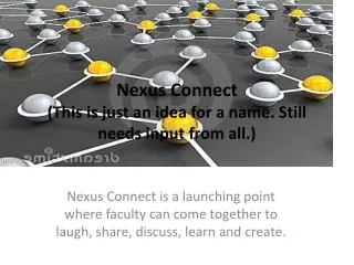 Nexus Connect (This is just an idea for a name. Still needs input from all.)