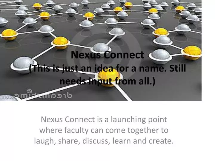nexus connect this is just an idea for a name still needs input from all