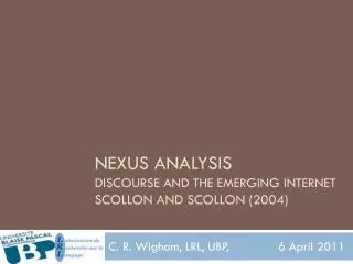 Nexus Analysis Discourse and the Emerging Internet Scollon and Scollon (2004)
