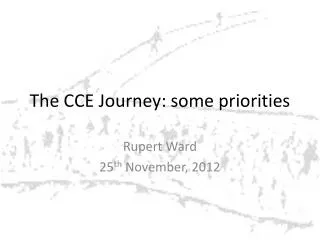 The CCE Journey: some priorities