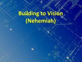 Building to Vision (Nehemiah)