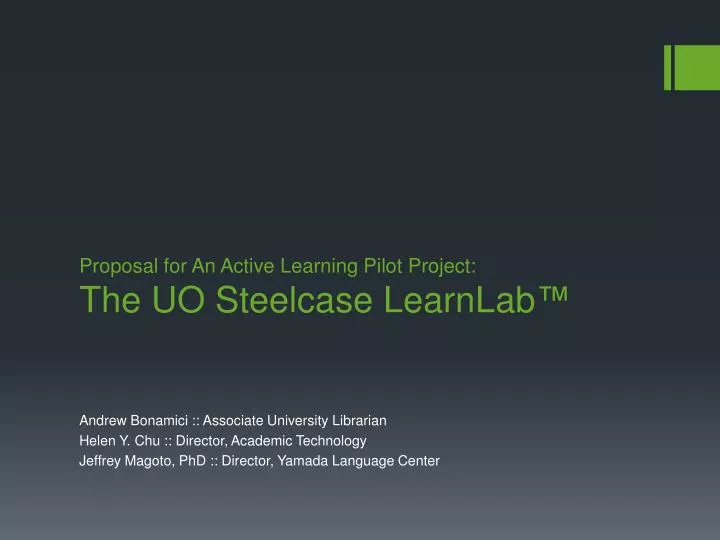proposal for an active learning pilot project the uo steelcase learnlab
