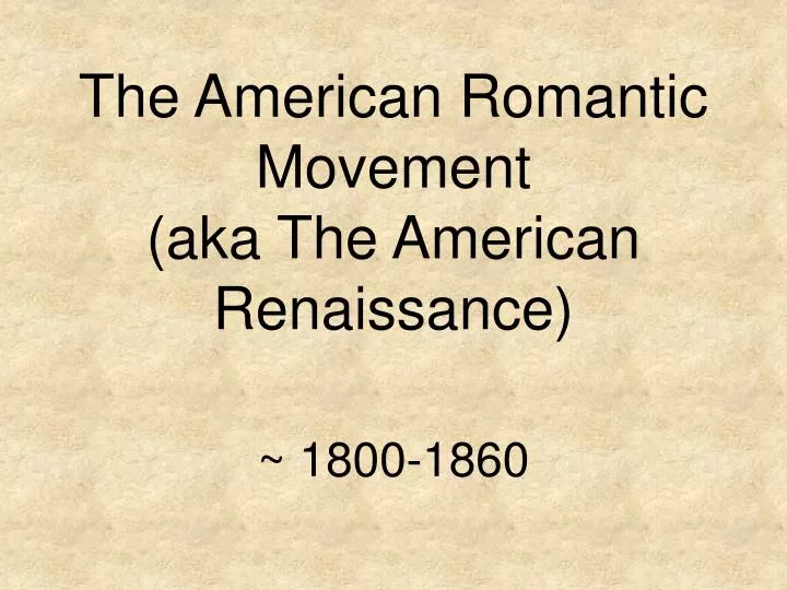 the american romantic movement aka the american renaissance