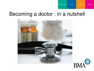 Becoming a doctor : in a nutshell